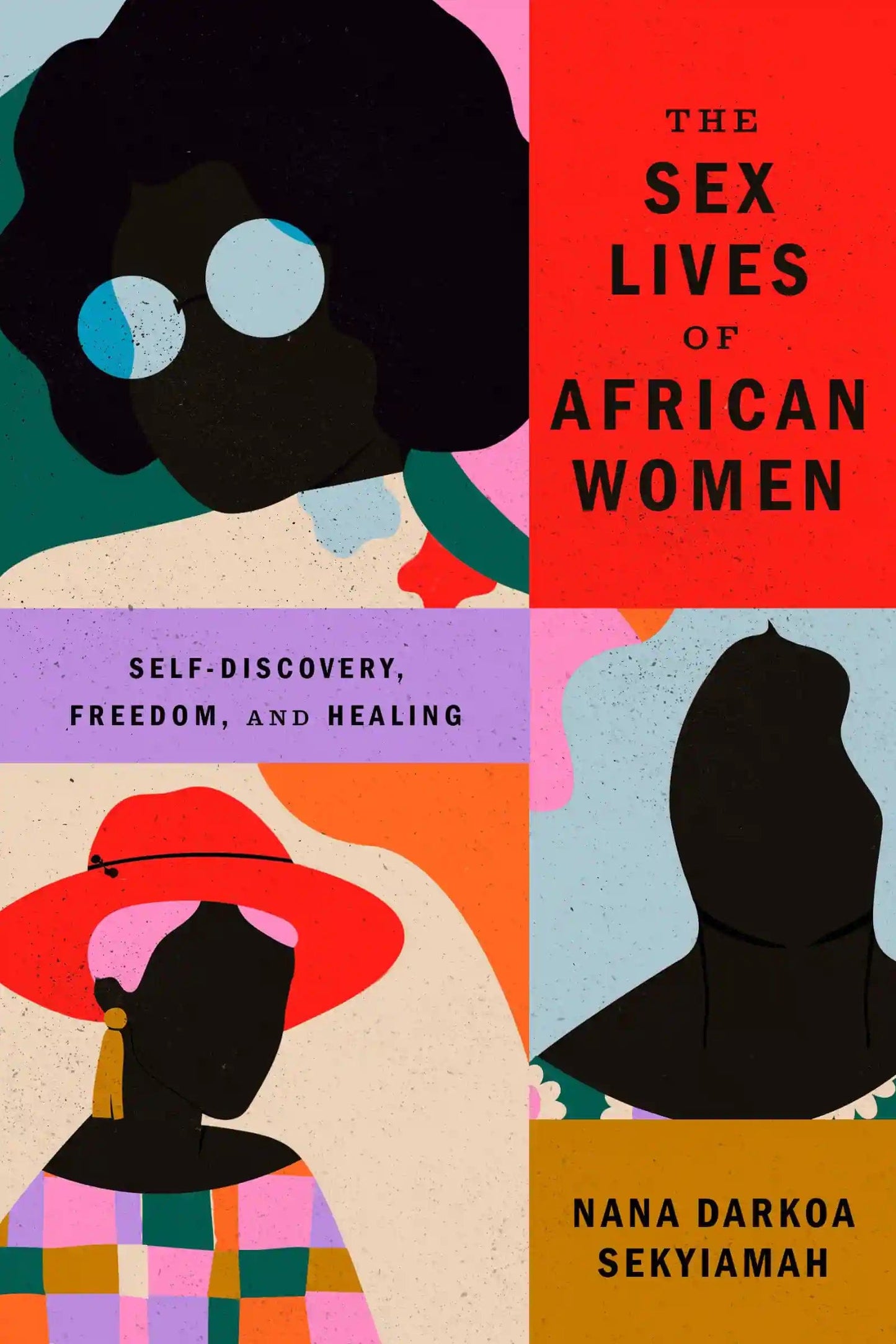 penguin The Sex Lives of African Women Self-Discovery, Freedom, and Healing by Nana Darkoa Sekyiamah