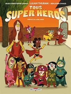 LibrairieRacines Tous super-héros Par Lilian Thuram , Jean-Christophe Camus , Benjamin Chaud , Lionel Messi
