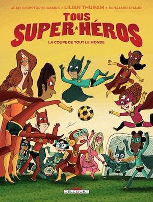 unknow Tous super-héros T.2 : La coupe de tout le monde Par Lilian Thuram