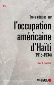 LibrairieRacines TROIS ÉTUDES SUR L’OCCUPATION AMÉRICAINE D’HAÏTI (1915-1934)