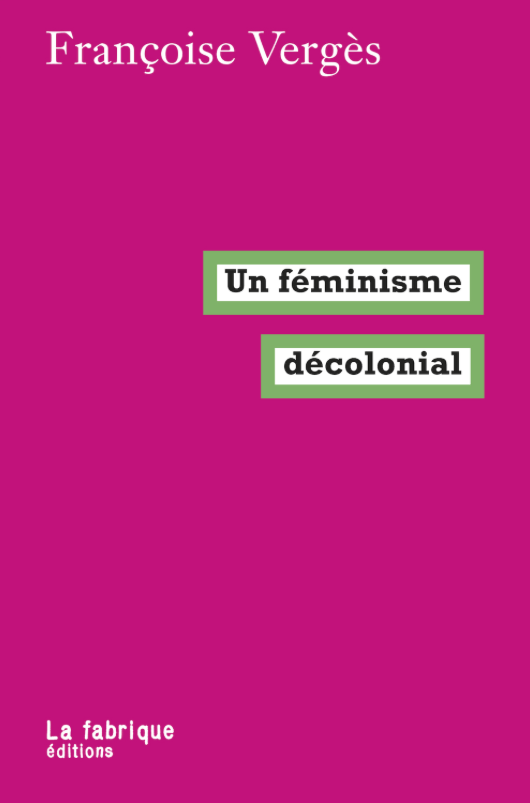 LibrairieRacines Un féminisme décolonial par Françoise Vergès