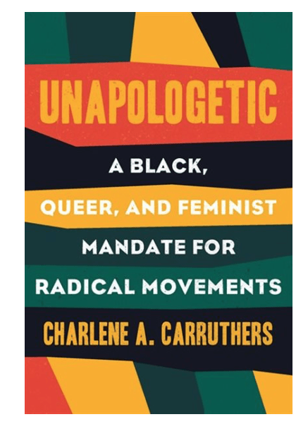 LibrairieRacines UNAPOLOGETIC: A BLACK, QUEER, AND FEMINIST MANDATE FOR RADICAL MOVEMENTS by Charlene Carruthers