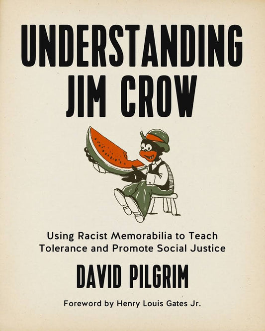 LibrairieRacines Understanding Jim Crow Using Racist Memorabilia to Teach Tolerance and Promote Social Justice By David Pilgrim