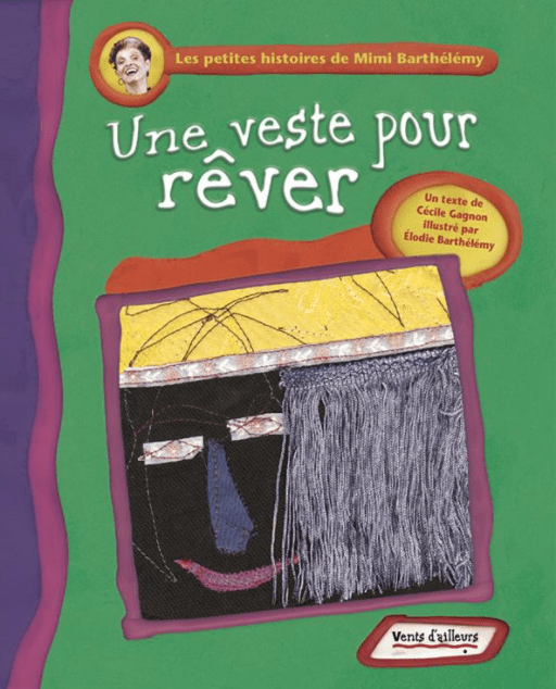 LibrairieRacines Une veste pour rêver Cécile Gagnon Vents d'ailleurs  Petites Histoires De Mimi Barthelemy  (2002)