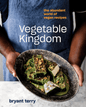 penguin Vegetable Kingdom THE ABUNDANT WORLD OF VEGAN RECIPES By BRYANT TERRY