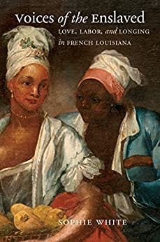 UTP Distribution Voices of the enslaved : Love, labor and longing in french ...