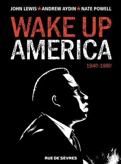 socadis Wake up America T.1 : 1940-1960 Par Andrew Aydin , John Lewis , Nate Powell , Bill Clinton