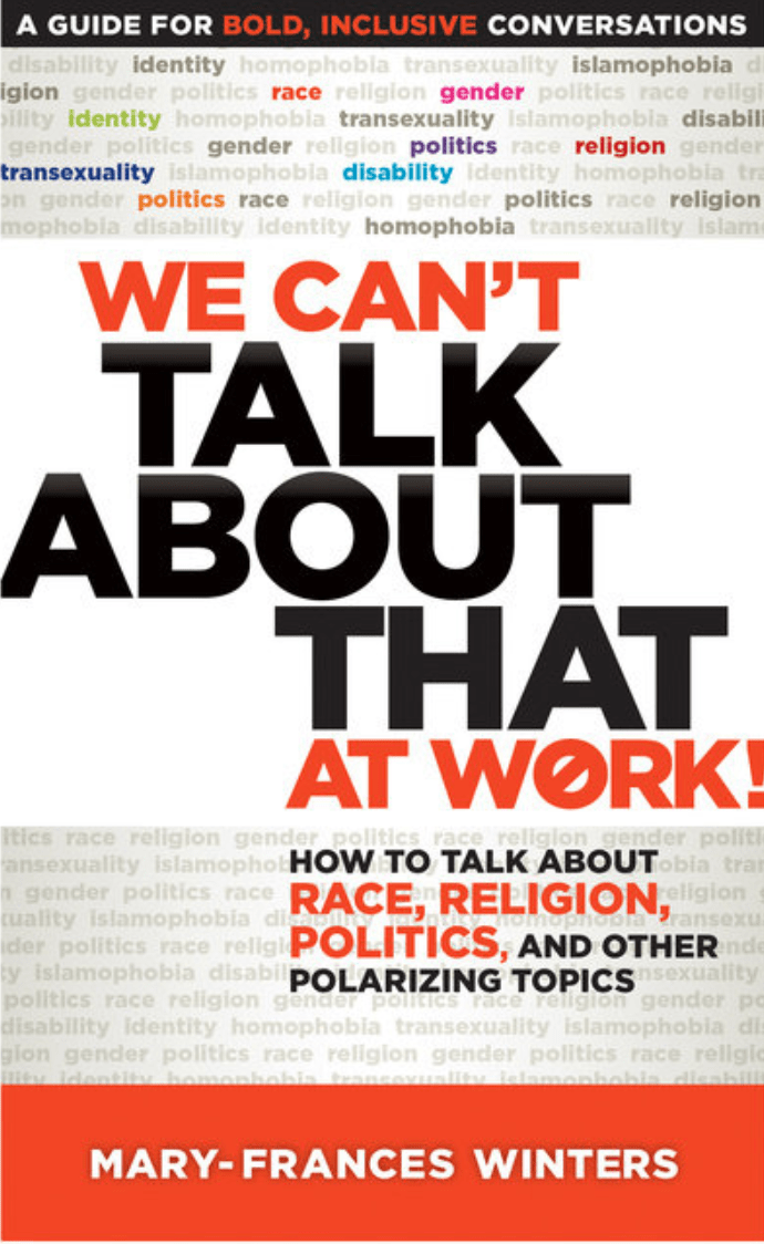 LibrairieRacines We can't talk about that at work! How to talk about race, religion,politics and other polarizing topics by Mary-Frances Winters