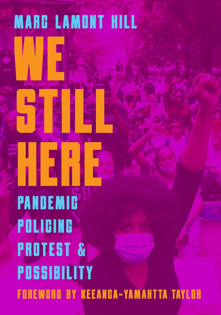 LibrairieRacines We Still Here: Pandemic, Policing, Protest, and Possibility Livre de Marc Lamont Hill