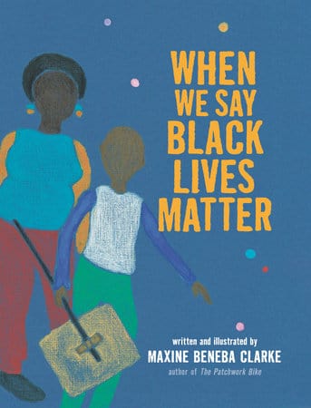 penguin When We Say Black Lives Matter Author:  Maxine Beneba Clarke Illustrated by:  Maxine Beneba Clarke