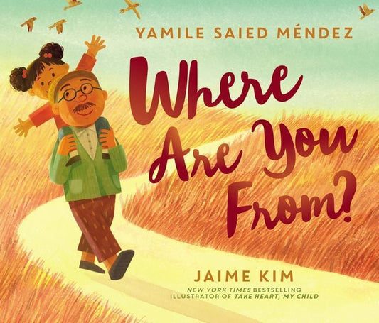 LibrairieRacines Where Are You From? By Yamile Saied Méndez, Illustrated by Jaime Kim