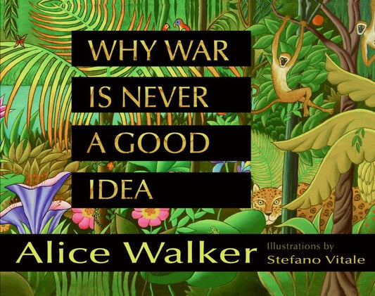 harperscollins Why War Is Never a Good Idea by Alice Walker,