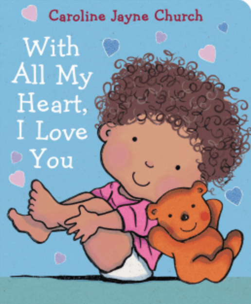 scholastic With All My Heart, I Love You by Caroline Jayne Church
