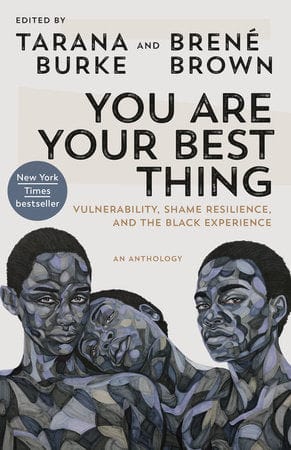 penguin You Are Your Best Thing Vulnerability, Shame Resilience, and the Black Experience Edited by  Tarana Burke and Brené Brown