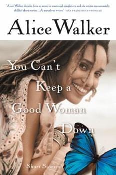 harperscollins You can't keep a good woman down by Alice Walker